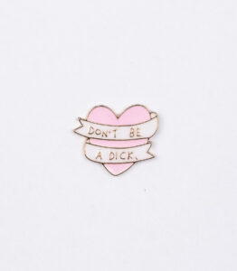 Dont be a D^ck Love Heart