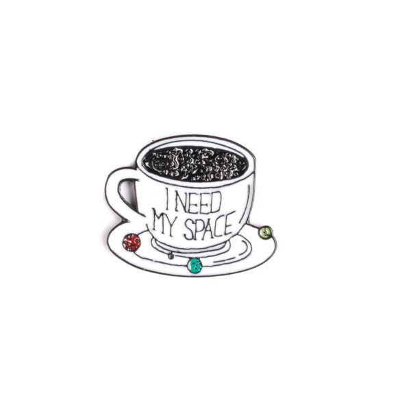 I Need My Space Coffee Cup Pin