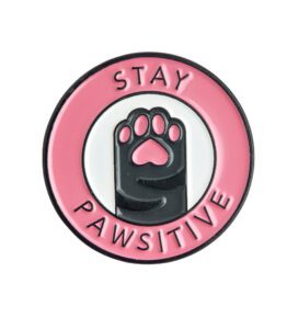 Stay Pawsitive Pin