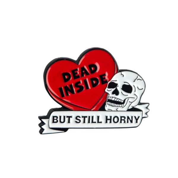 Dead Inside - But Horny Pin