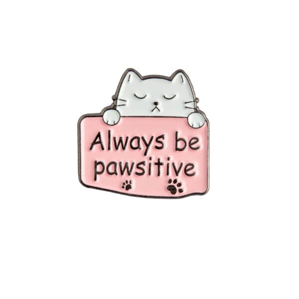 Always be Pawsitive Pin