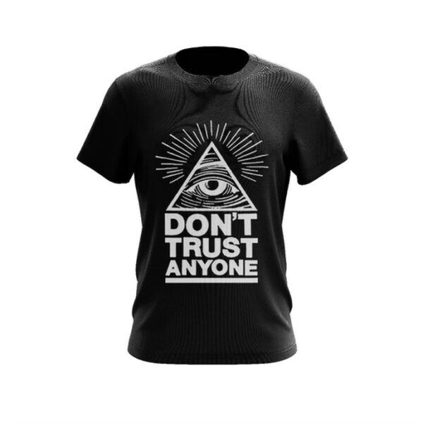 Don’t Trust Anyone T-Shirt