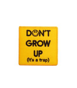 Don’t Grow Up (It’s a Trap!) Patch