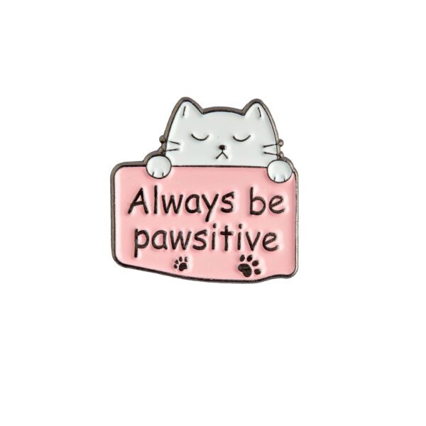 Always be Pawsitive Enamel Pin - #377