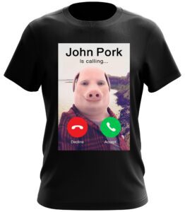 John Pork is Calling T-Shirt
